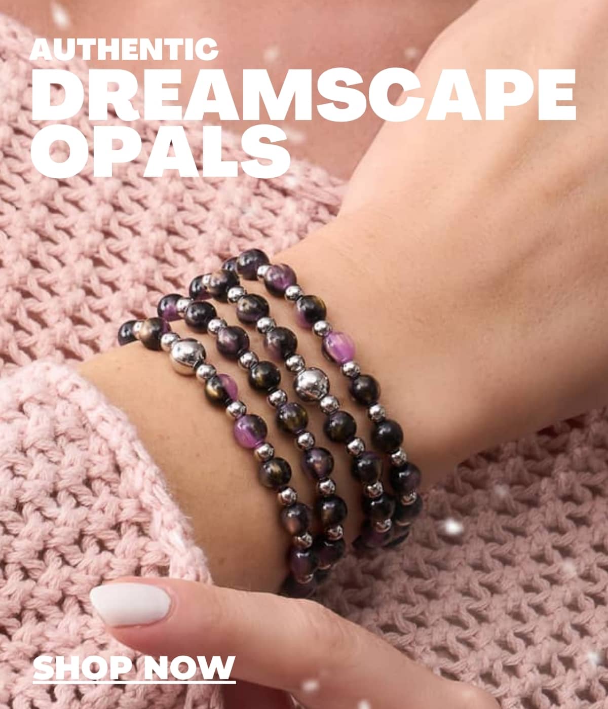 DREAMSCAPE OPALS